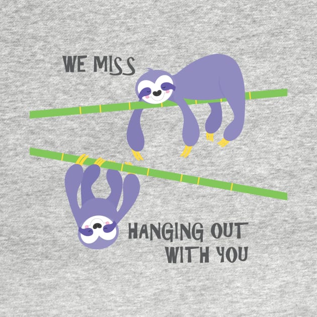 We miss hanging out with you sloths by creativemonsoon